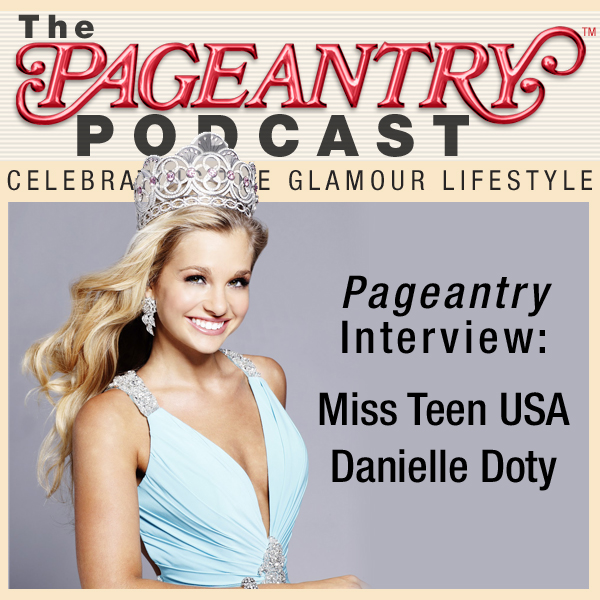 Pageantry PodCast with Miss Teen USA 2011 Danielle Doty