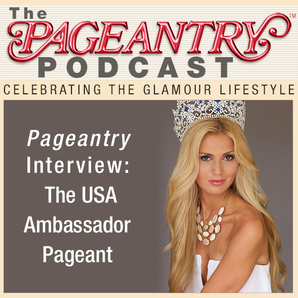 Pageantry PodCast: U.S.A. Ambassador Pageant Interview