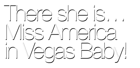 There She Is... Miss America in Vegas Baby!