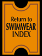 Return to Swimwear Index