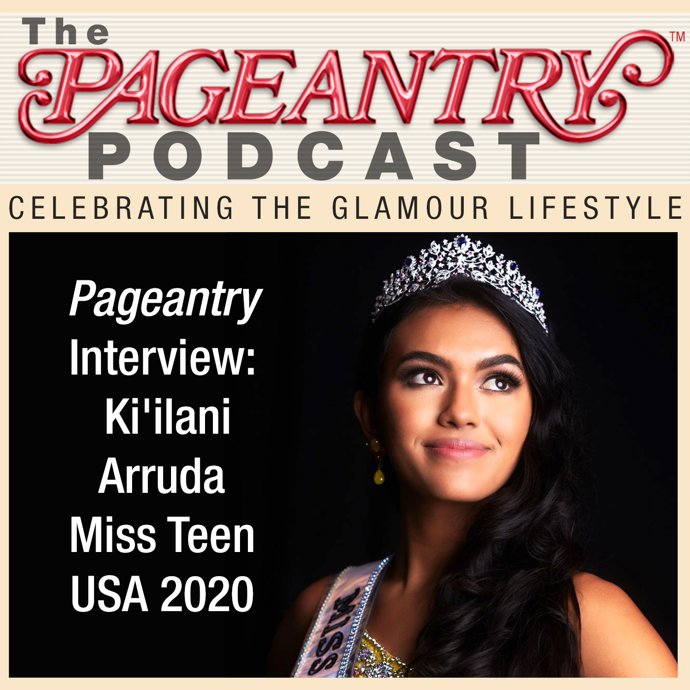 Pageantry Podcast: Miss Teen Usa Ki'ilani Arruda - Pageantry Magazine