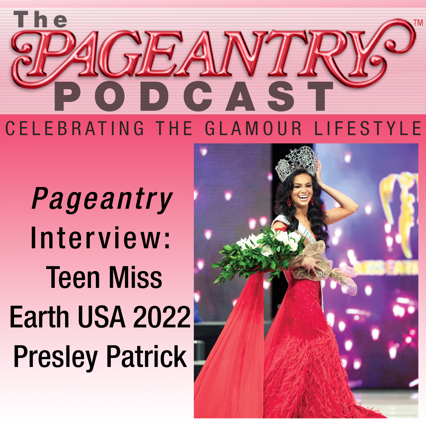 Pageantry PodCast: Teen Miss Earth USA 2022 Presley Patrick