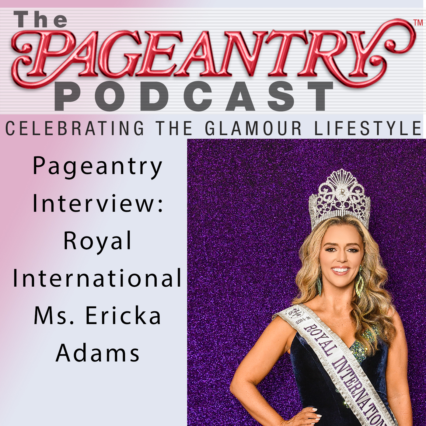 pageant interviews, pageant podcast, pageantry magazine, royal international miss, national pageants, international pageants, scholarship pageants, ericka adams, beauty pageants, beauty queens